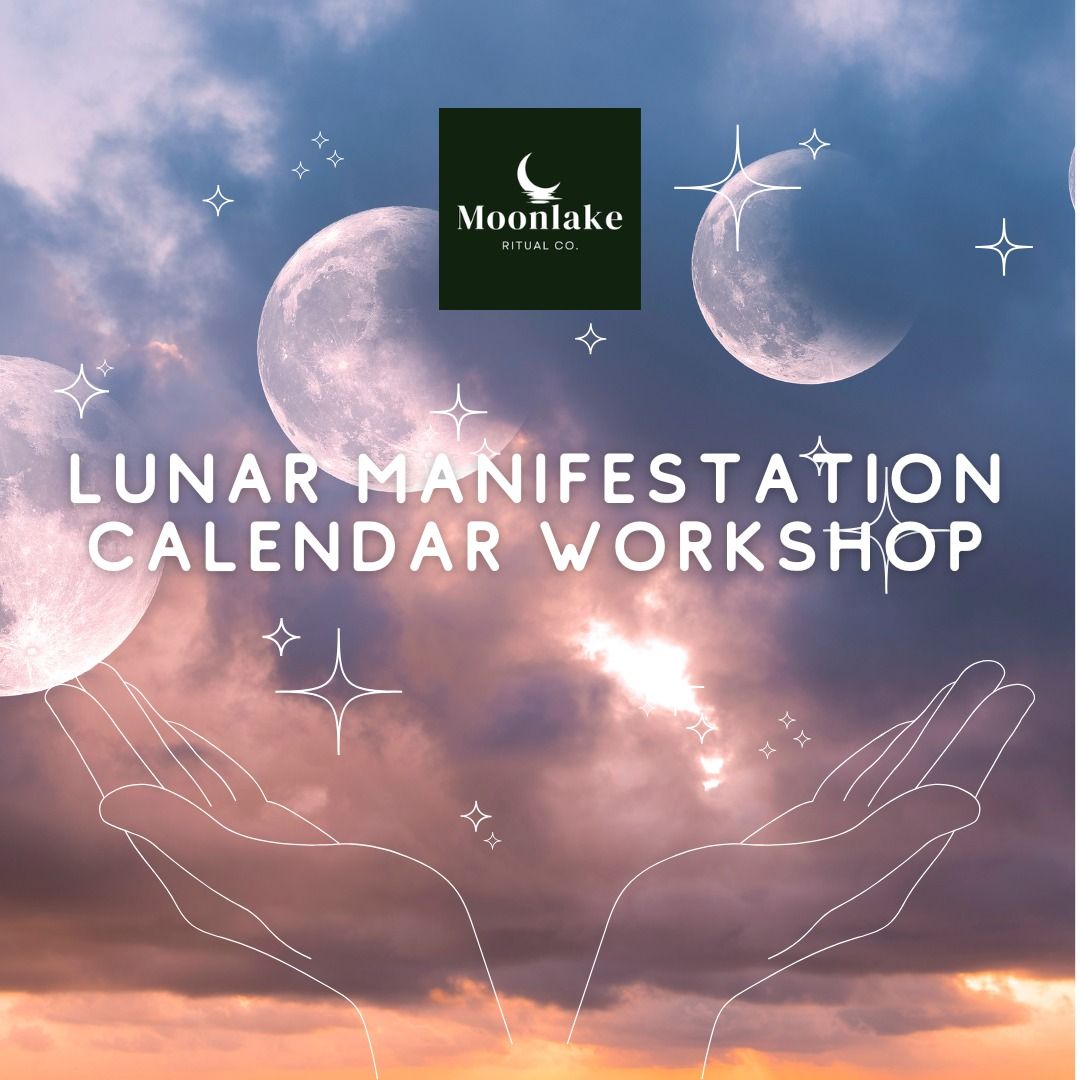 Lunar Manifestation Calendar Workshop with Moonlake Ritual Co.