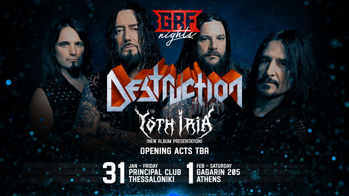 GRF Night: Destruction, Yoth Iria + Opening Act T.B.A. \u03c3\u03c4\u03b7\u03bd \u0398\u03b5\u03c3\u03c3\u03b1\u03bb\u03bf\u03bd\u03af\u03ba\u03b7