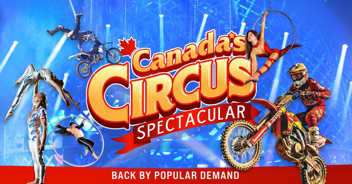 Canada's Circus Spectacular - North Bay, ON