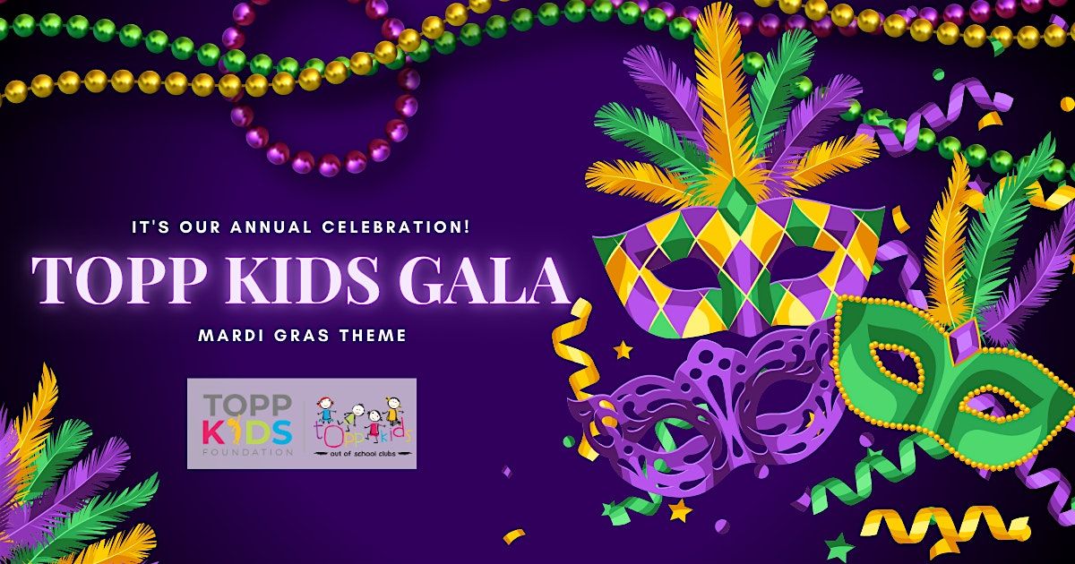 TOPP KIDS Gala - Mardi Gras Theme