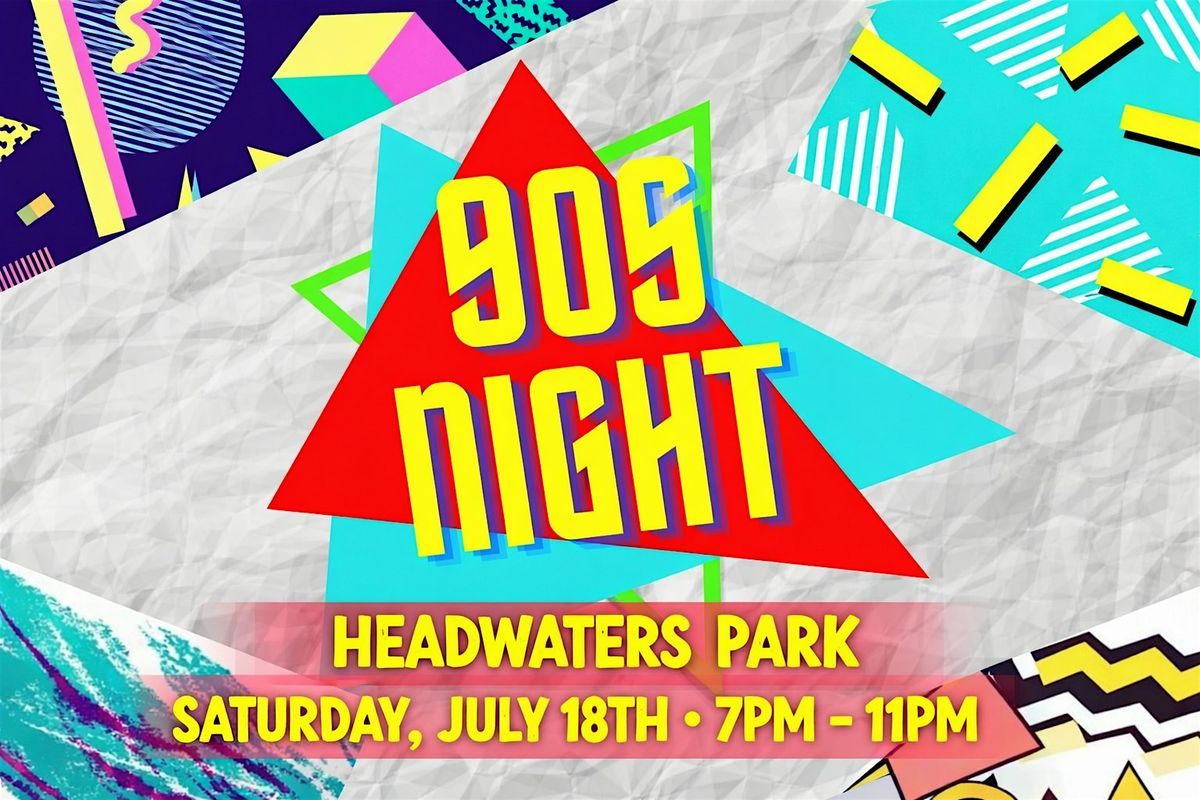 90s Night at Headwaters Park