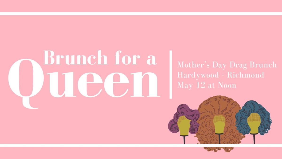 Brunch for a Queen: Mother's Day Drag Brunch
