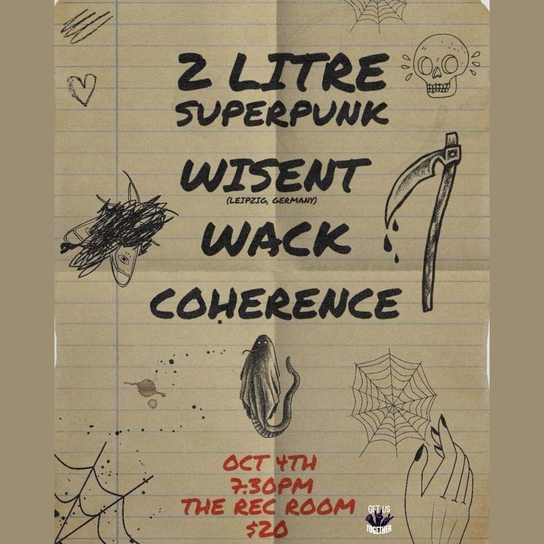 2Litre Superpunk, Wisent, Wack, Coherence