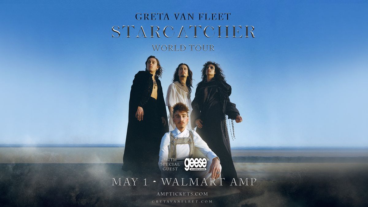Greta Van Fleet - Starcatcher World Tour with Geese