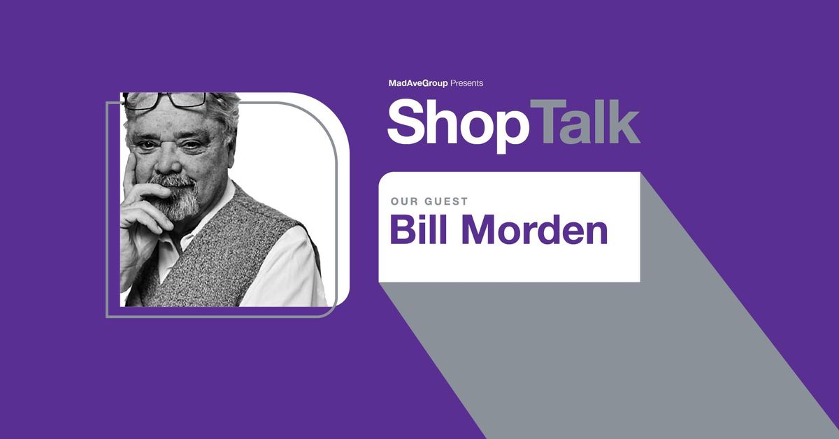 ShopTalk with Bill Morden