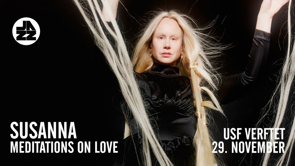 Susanna - Meditations on Love \/\/ Bergen Jazzforum