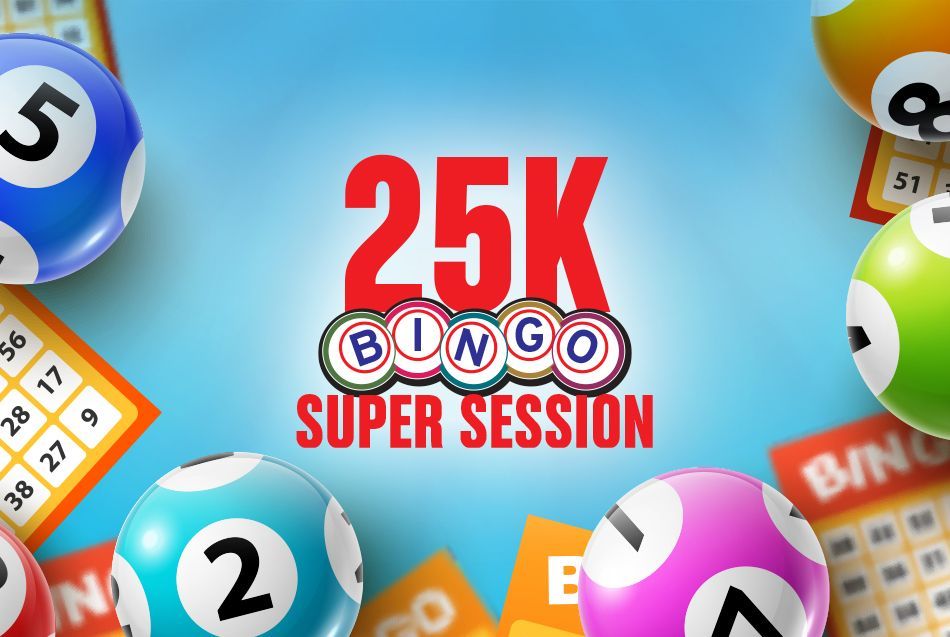 25K Bingo Super Session