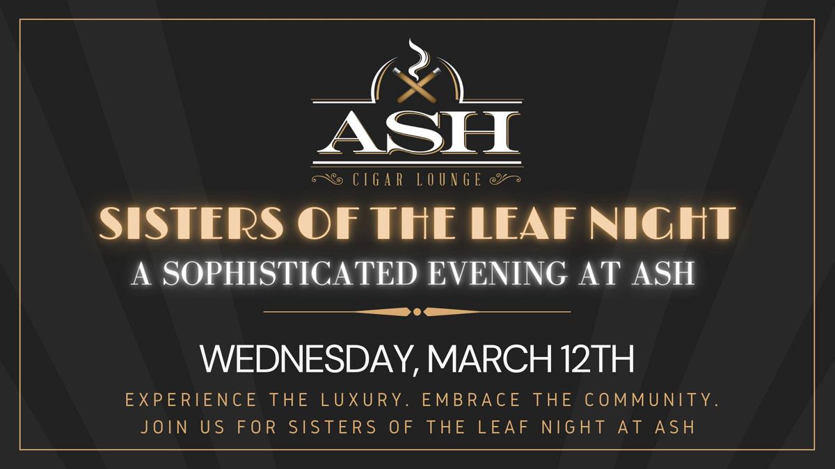 \u2728 Sisters of the Leaf Night: A Sophisticated Evening at Ash  \u2728