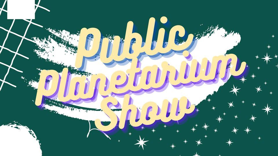 Public Planetarium Show