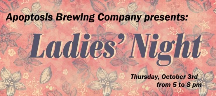 Apoptosis Brewing Company Presents: Ladies' Night!!