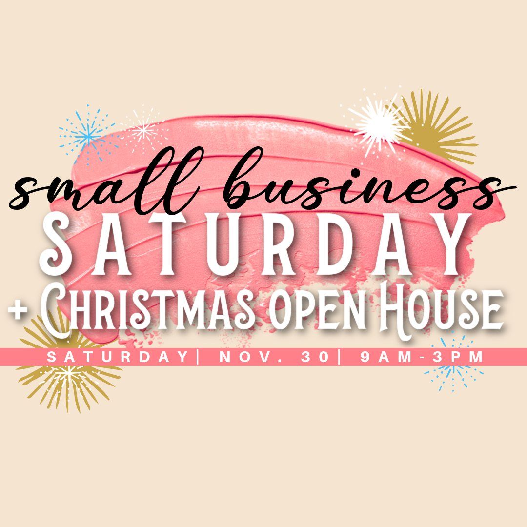 Christmas Open House + Small Business Saturday