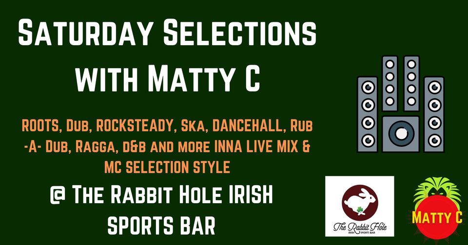Saturday Selections - The Rabbit Hole Irish Sports Bar 13.8