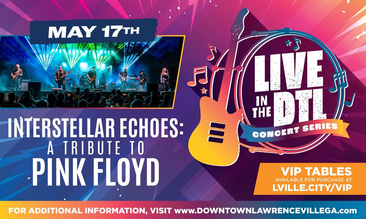 LIVE in the DTL Concert Series - Interstellar Echoes: A Tribute to Pink Floyd