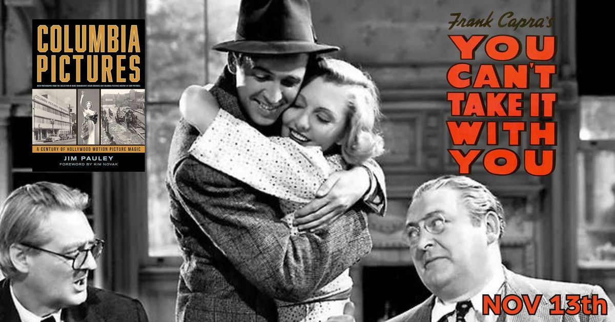 You Can't Take it With You (1938) Screening & Book signing w\/ Author & Historian Jim Pauley