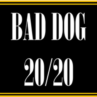 Bad Dog 20\/20