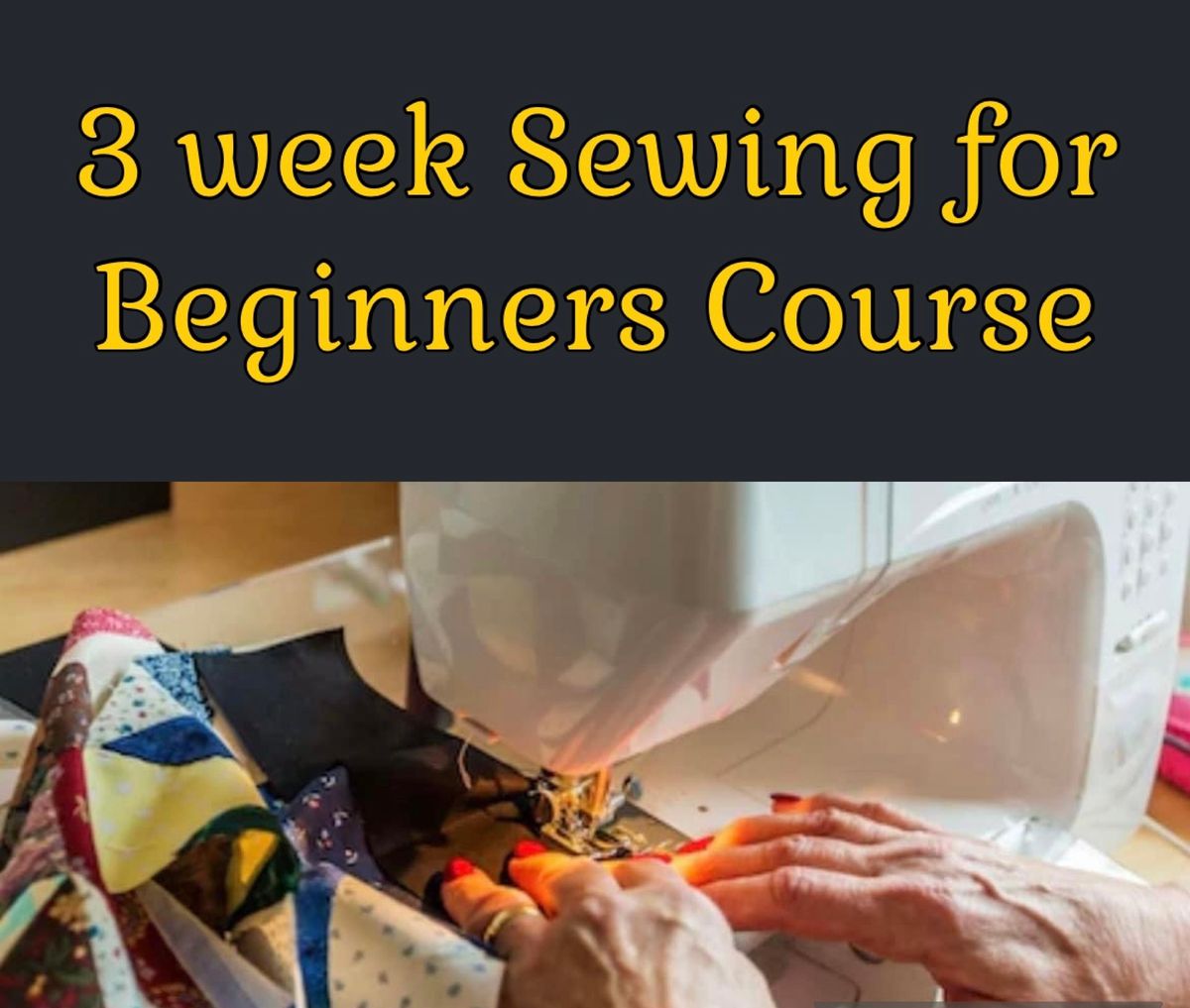 3 week Sewing for Beginners course  