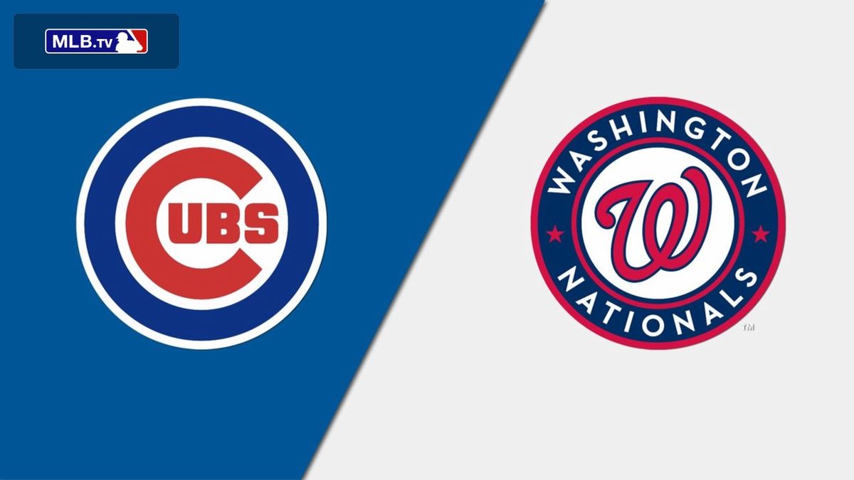 Chicago Cubs vs. Washington Nationals