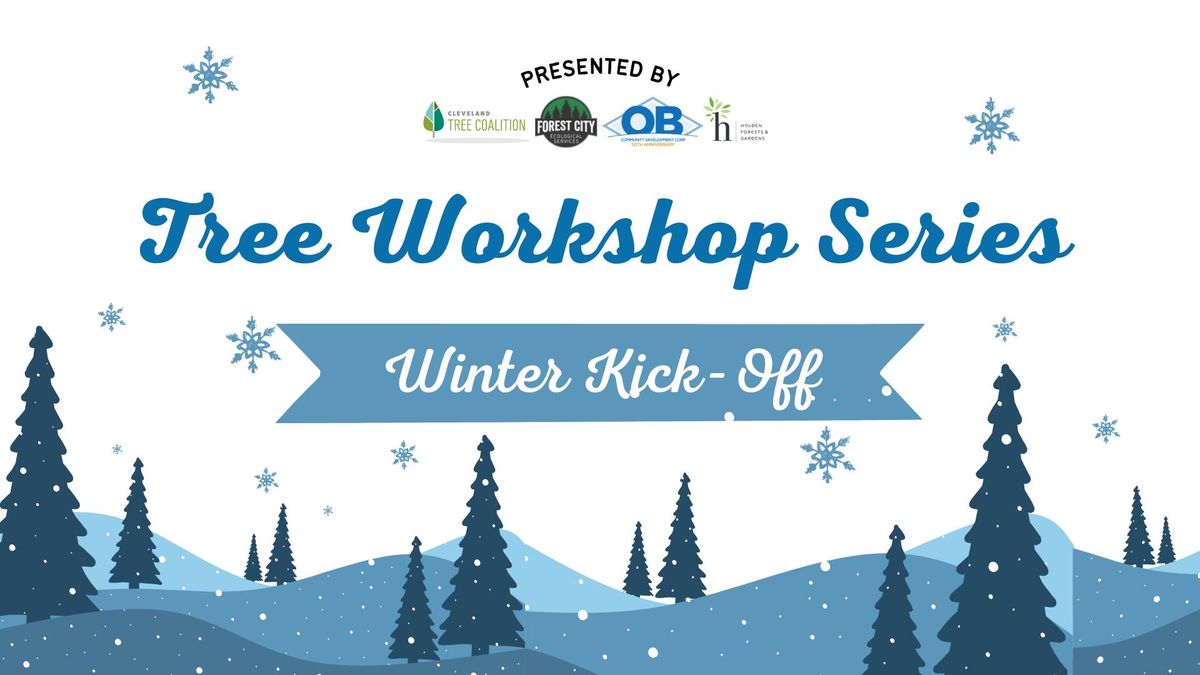 Tree Talk: Tree Workshop Series Winter Kick-Off