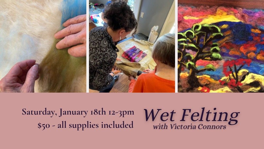 Wet Felting with Victoria Connors