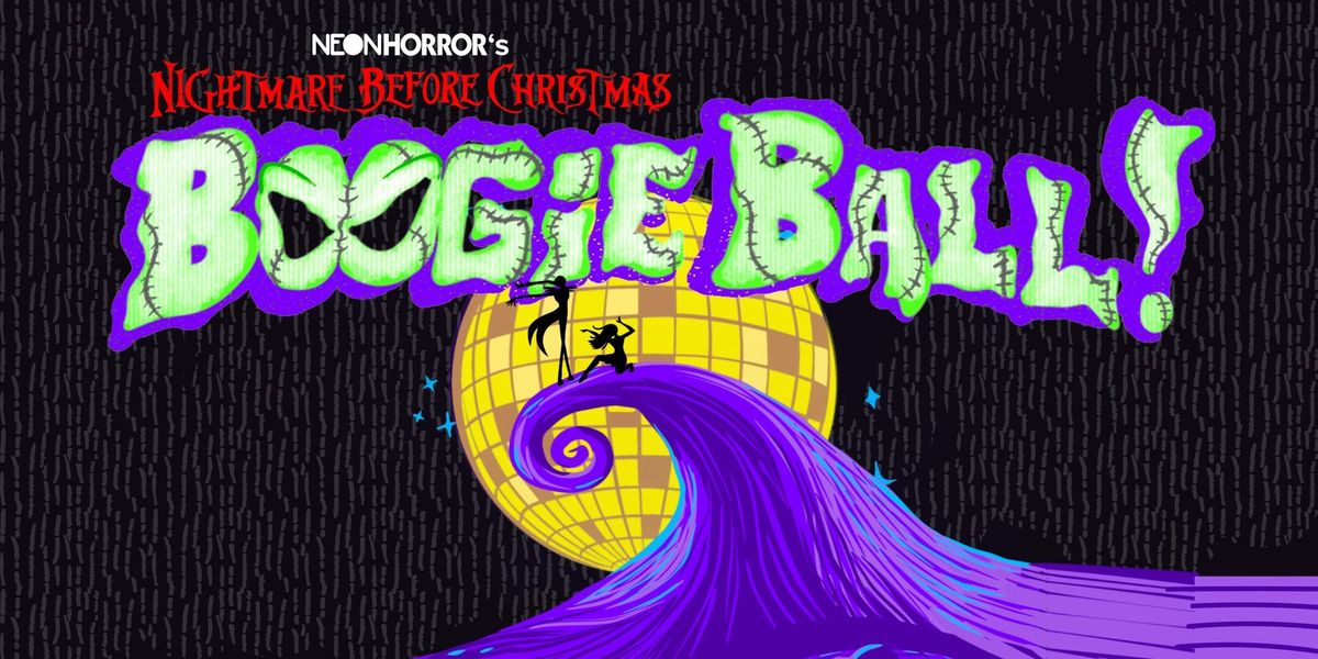 NeonHorror's Nightmare Before Christmas Boogie Ball! 