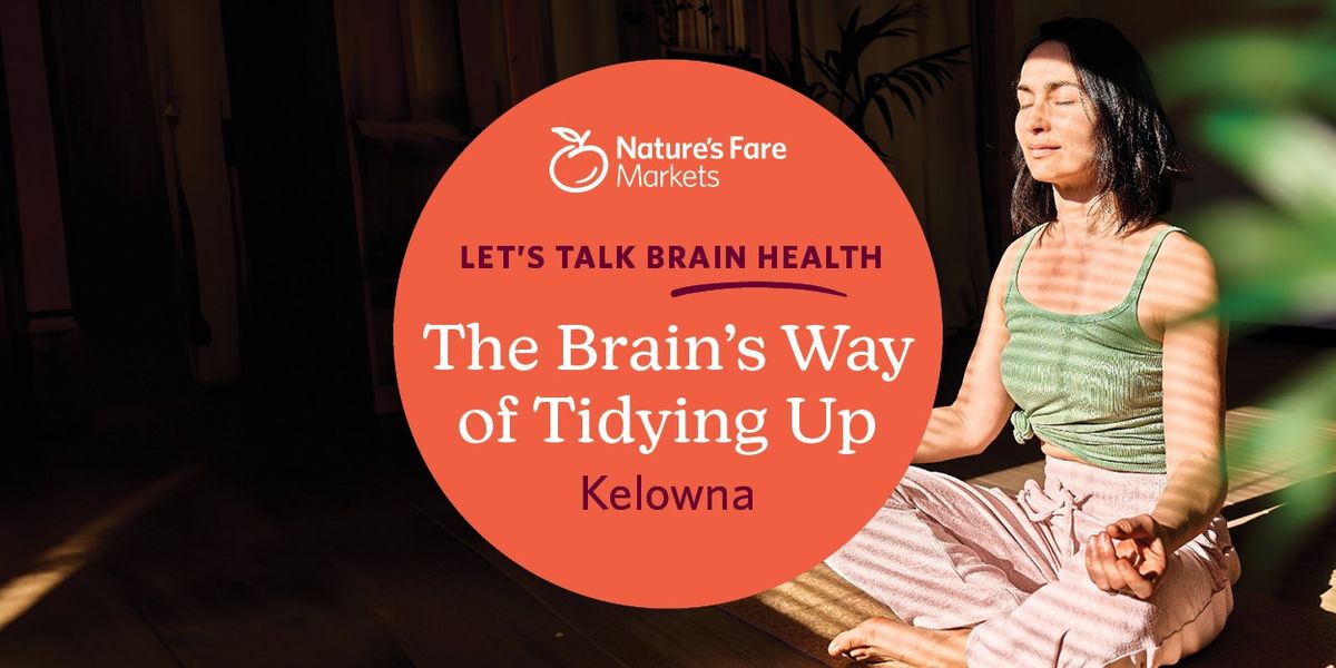 Let's Talk Brain Health - The Brain's Way of Tidying Up