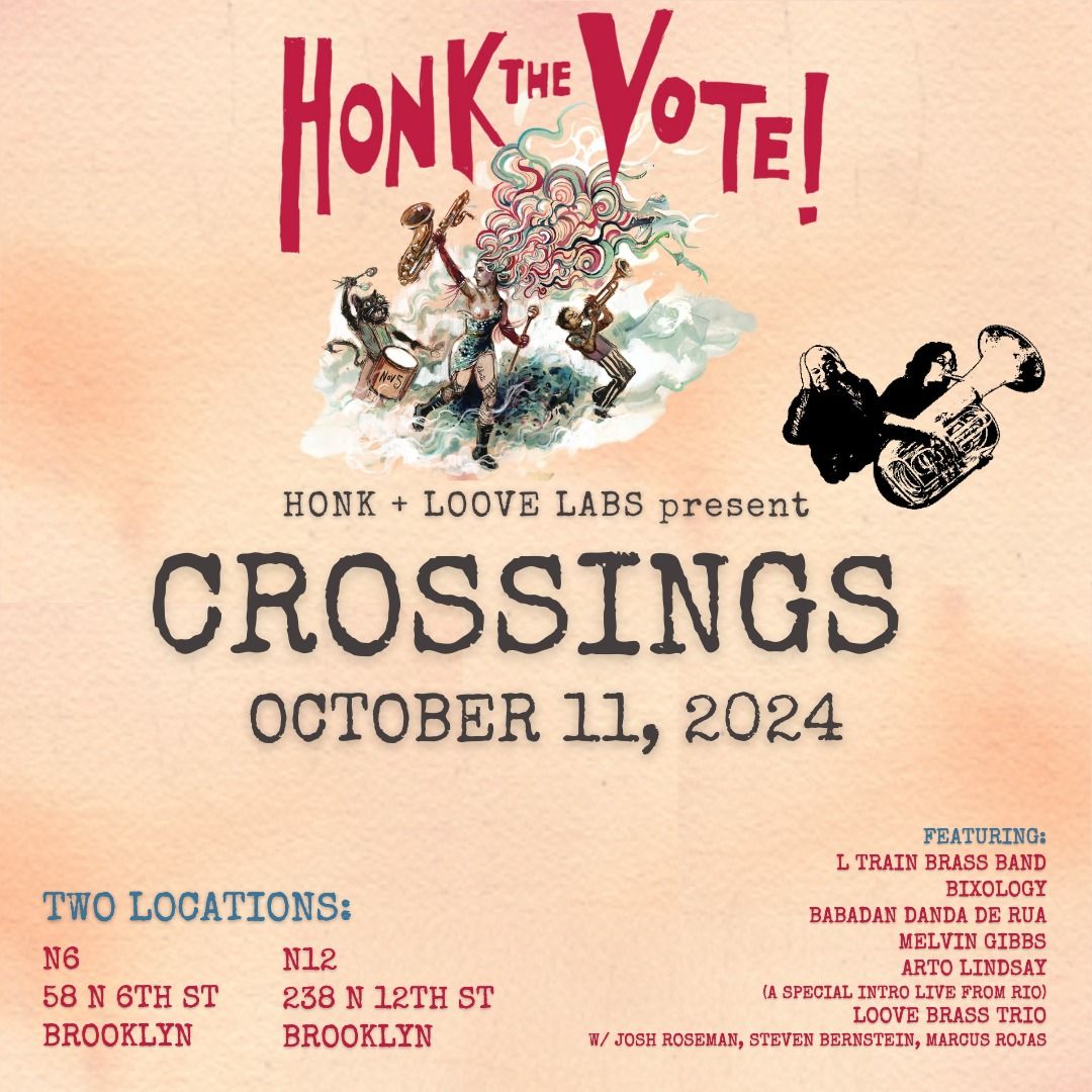 CROSSINGS:  HONK \/ LOOVE megamash!  Brazilian percussion, Melvin Gibbs, LOOVE Brass Trio