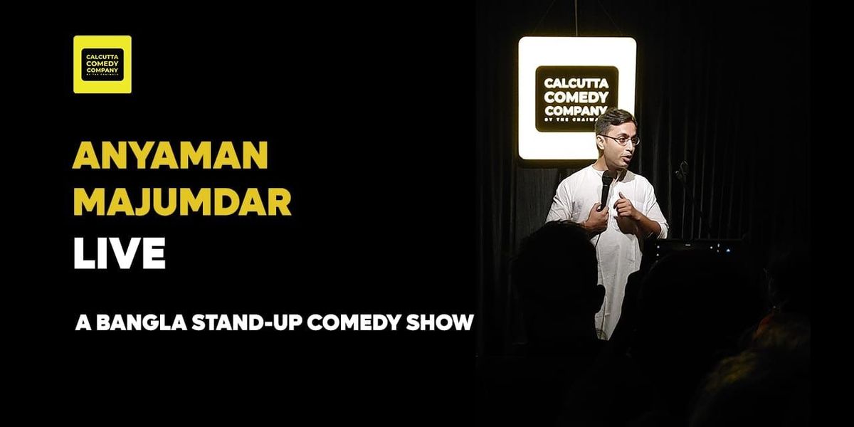 Anyaman Majumdar Live - A Standup Comedy Show