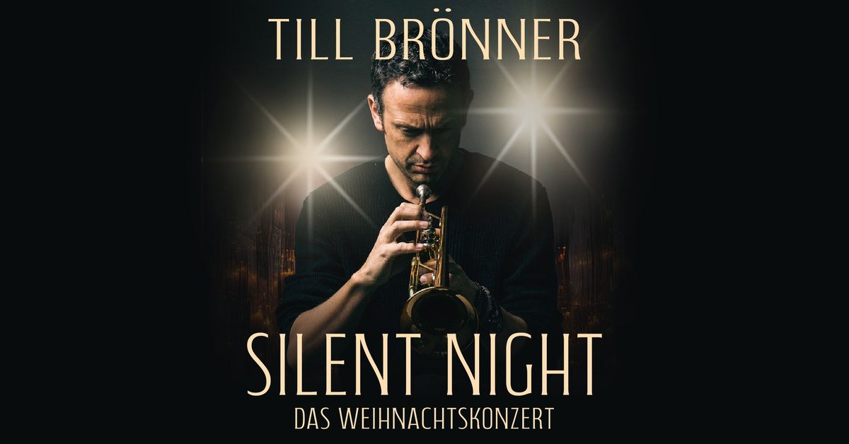 Till Br\u00f6nner - Silent Night \u2013 Das Weihnachtskonzert I Aachen 