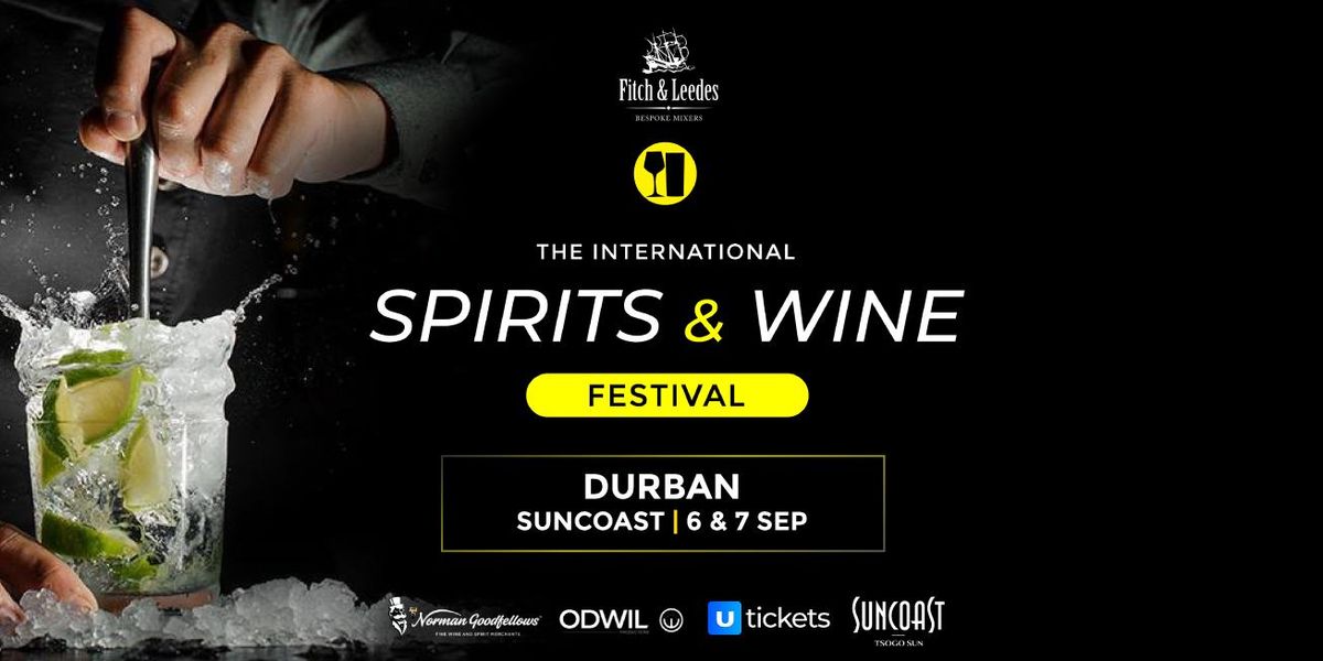 The International Spirits & Wine Festival - Durban Suncoast Globe - 6 & 7 Sep
