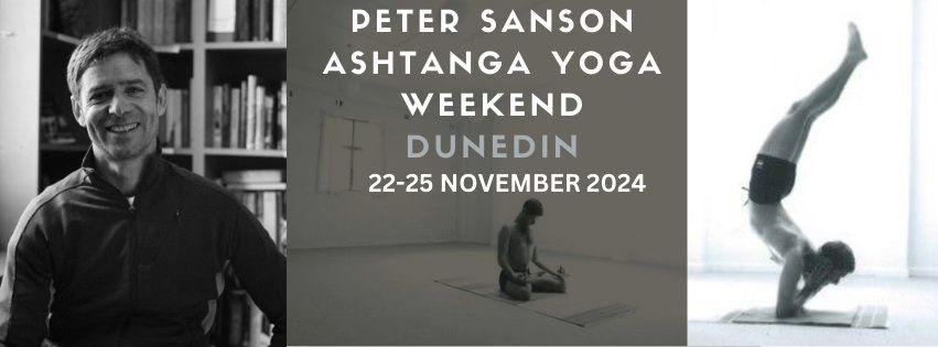 Peter Sanson Ashtanga Yoga Weekend Dunedin 22-25 November