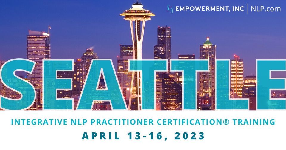Integrative NLP Practitioner Certification\u00ae Training - Seattle, WA