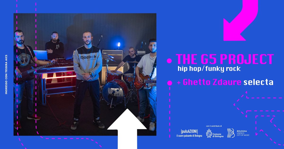 The G5 Project live + Ghetto Zdaure selecta - | pulsAzioni | 