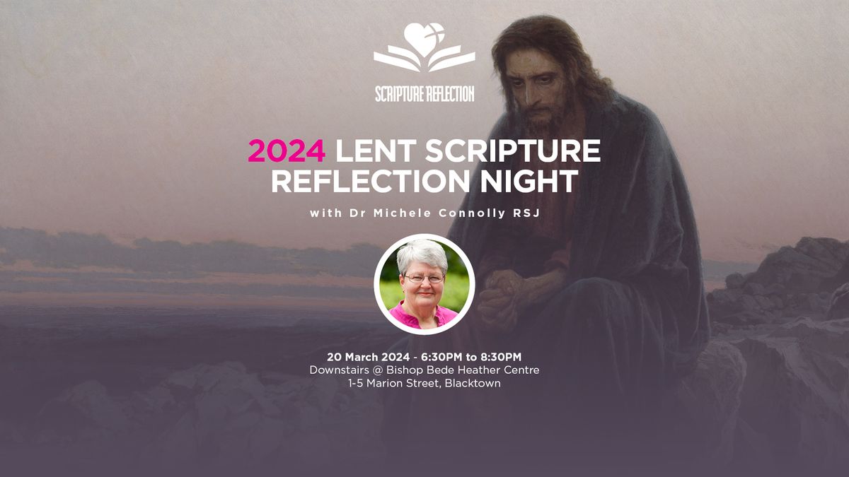 MONDAY 3 MARCH: DIOCESAN LENT SCRIPTURE REFLECTION NIGHT ft\/ Dr Michele Connolly rsj