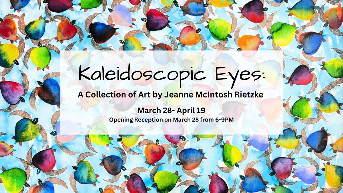 Kaleidoscopic Eyes: A Collection of Art by Jeanne McIntosh Rietzke 