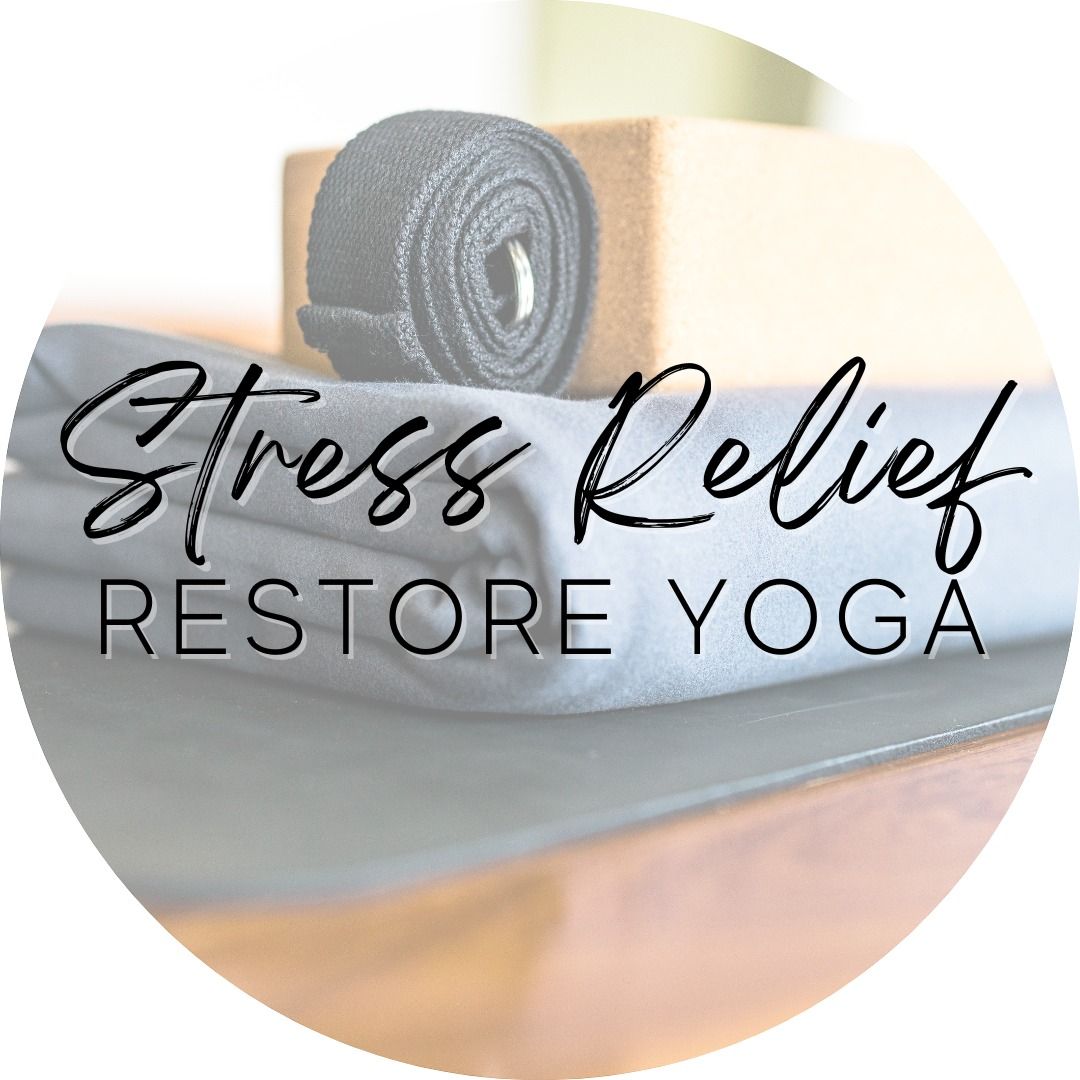 Stress Relief Restorative Yoga - Monthly Class