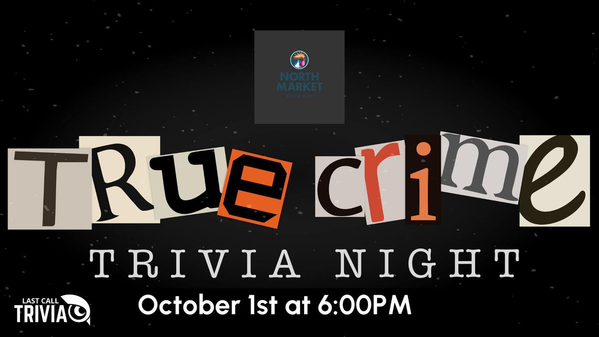 True Crime Themed Trivia at North Market Bridge Park 6:00PM to 8:00PM