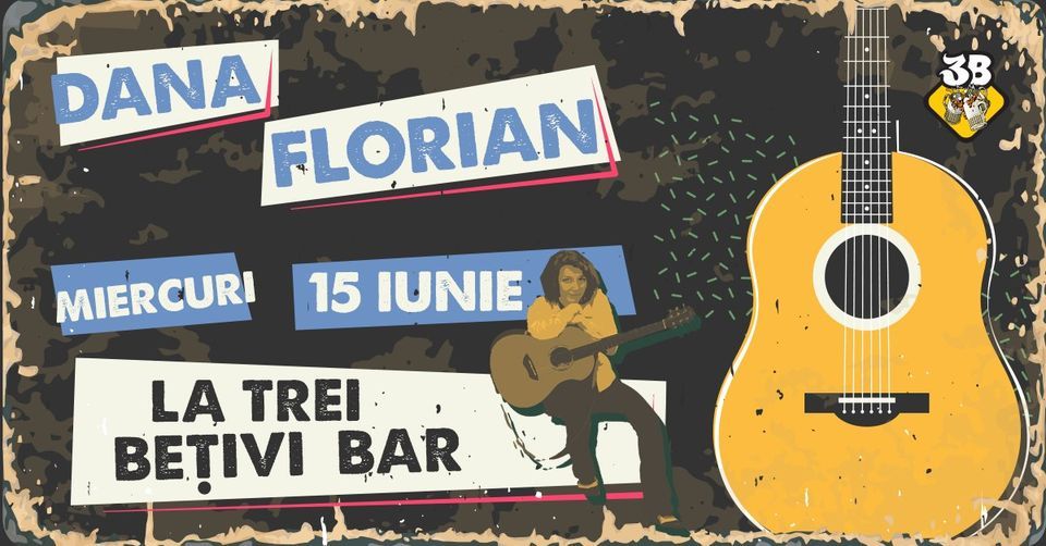 Concert: Dana Florian, Trei Bețivi Bar, Bucharest, 15 June 2022