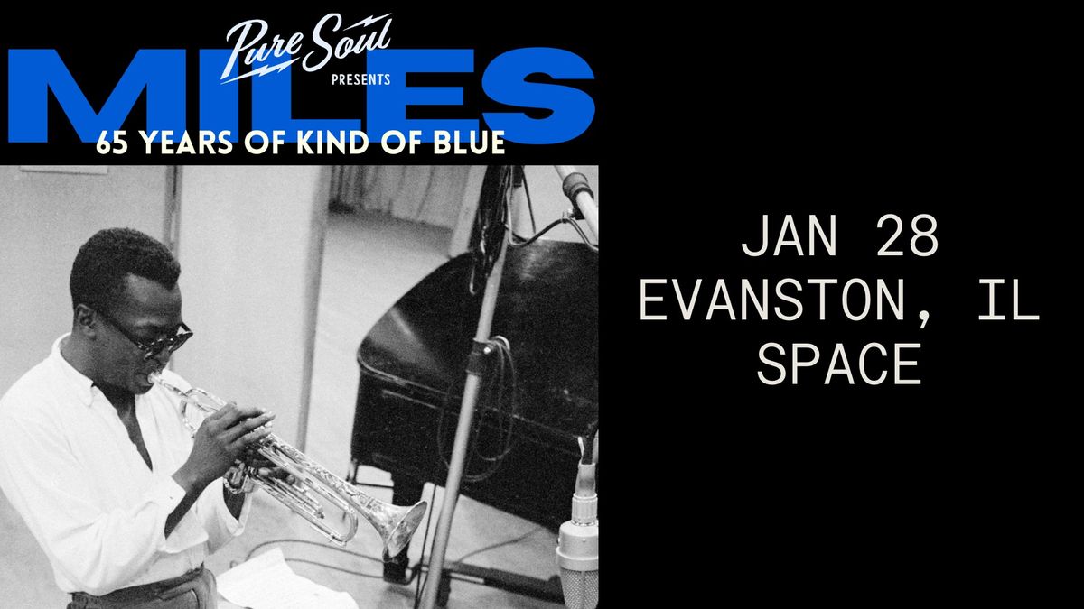 Miles Davis Kind of Blue 65th Anniversary Tribute presented by PureSoul at Space