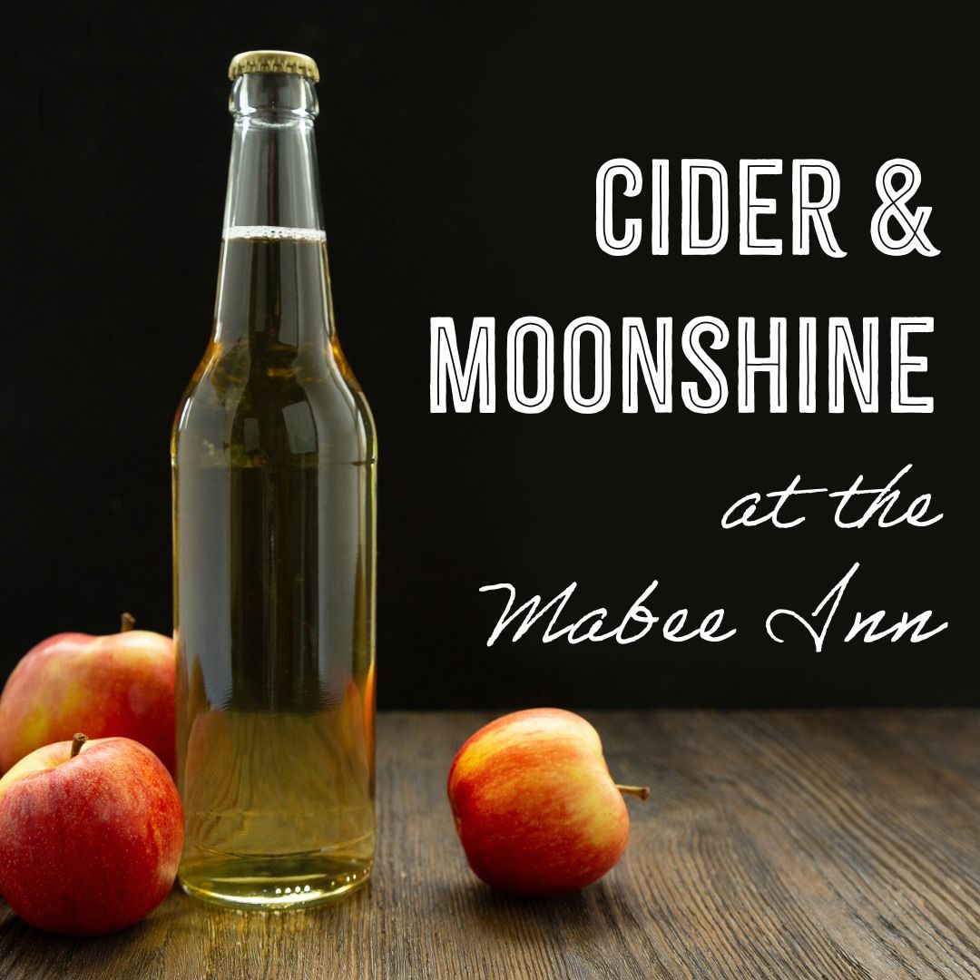 Cider & Moonshine at the Mabee Inn