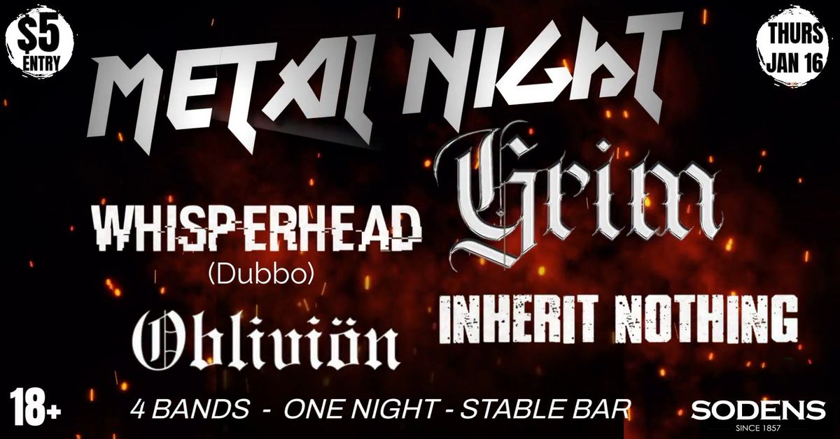 Metal Night at Sodens feat Grim, Whisperhead, Inherit Nothing & Oblivion!