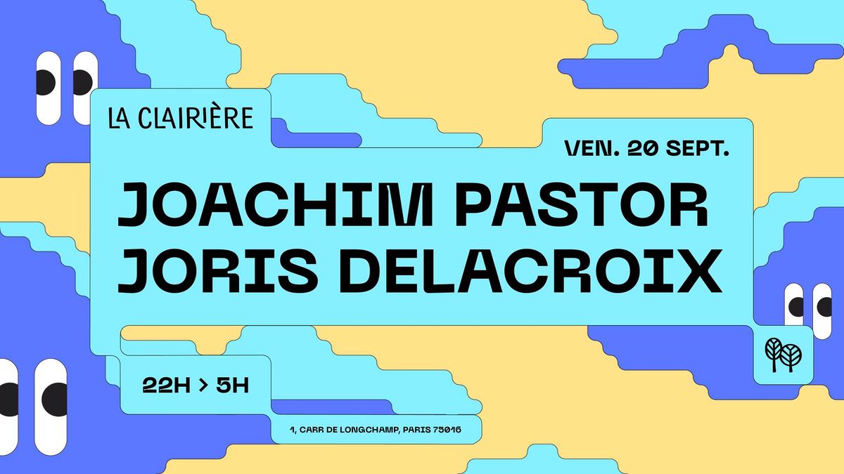 La Clairi\u00e8re : JOACHIM PASTOR, JORIS DELACROIX