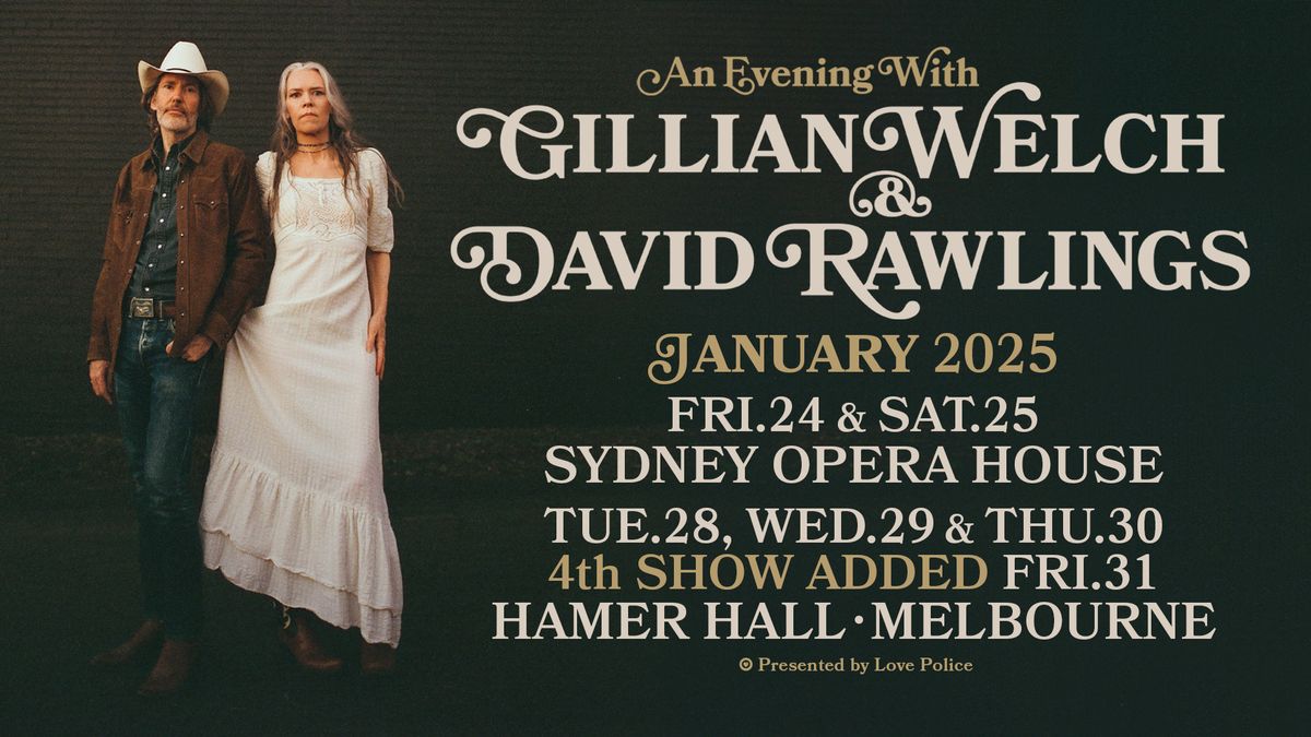 LOVE POLICE PRESENTS AN EVENING WITH GILLIAN WELCH & DAVID RAWLINGS - MELBOURNE