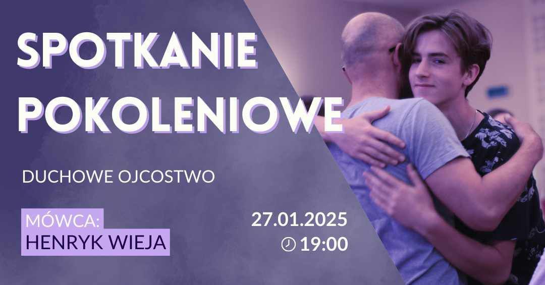 V SPOTKANIE POKOLENIOWE | Duchowe Ojcostwo