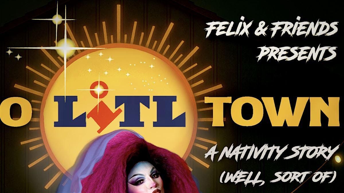 Felix & Friends: O LiTL TOWN!