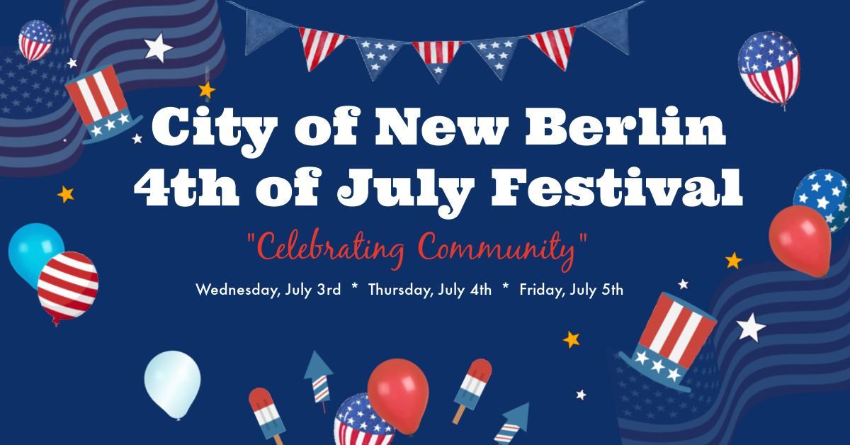 56th Annual City of New Berlin 4th of July Family Festival