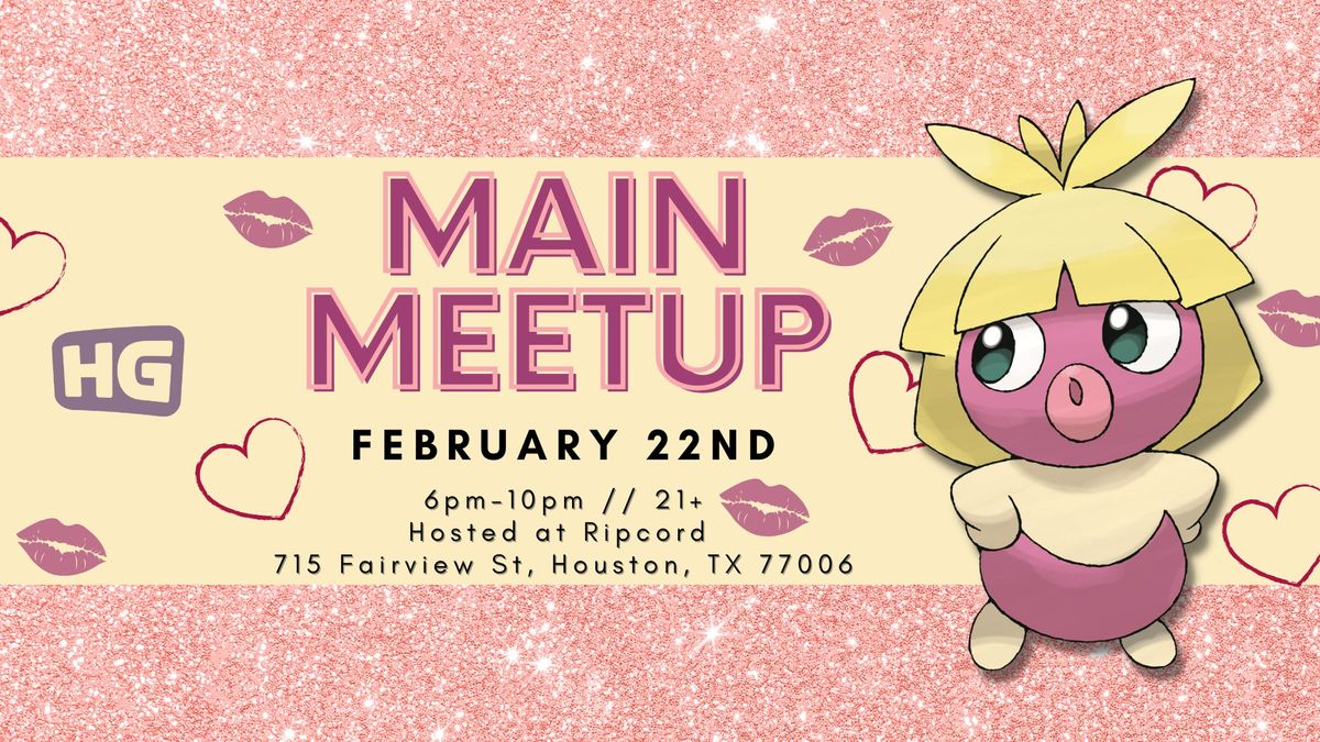 HG February Main Meetup