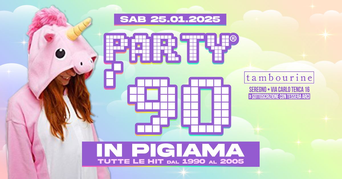 PARTY '90 *in PIGIAMA* \u2726 TAMBOURINE SEREGNO