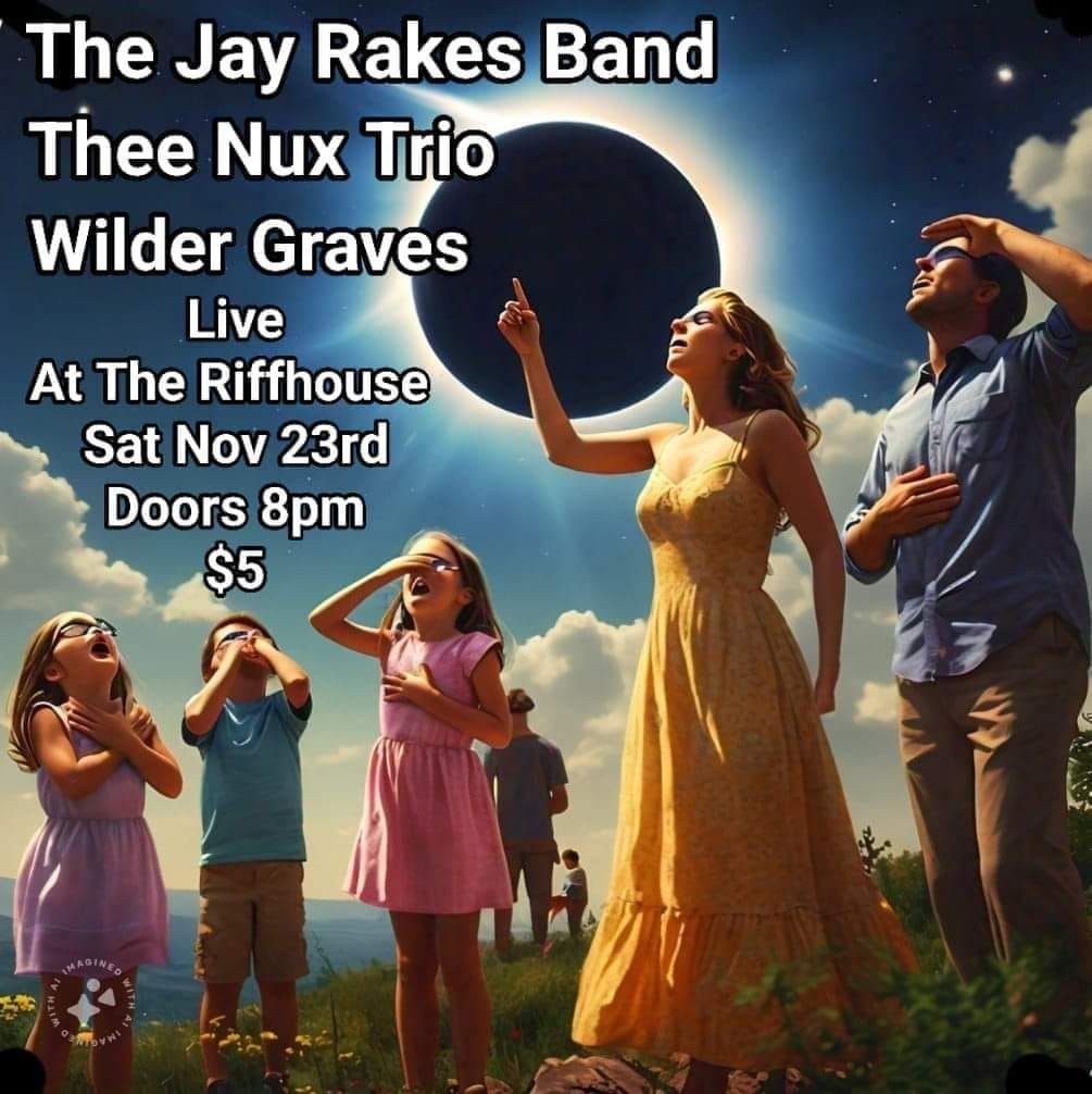 Jay Rakes Band,Thee Nux Trio,Wilder Graves