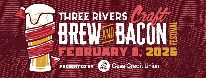 10th Annual Three Rivers Craft Brew & Bacon Festival