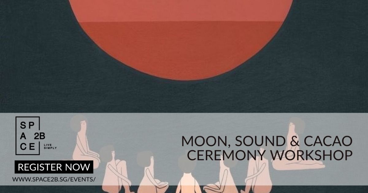 MOON, SOUND & CACAO CEREMONY